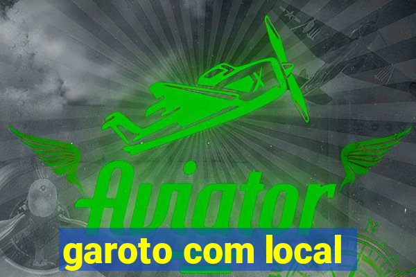 garoto com local